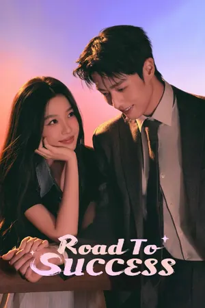 Road to Success Season 1 (Episode 25-32 Added) (Chinese Drama)