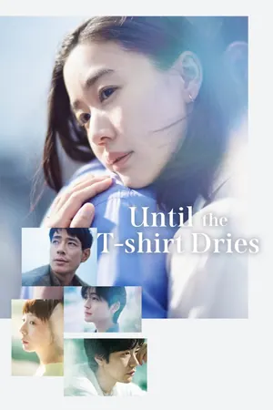 Until the T-Shirt Dries Season 1 (Episode 10 Added) (Japanese Drama)