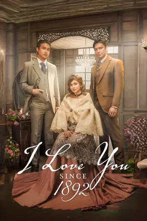 I Love You Since 1892 Season 1 (Complete) (Filipino Drama)