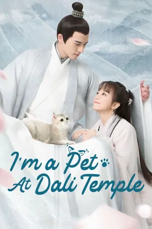 I’m a Pet At Dali Temple Season 1 (Complete) (Chinese Drama)