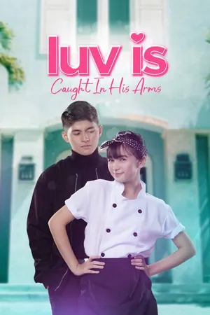 Luv is: Caught in His Arms Season 1 (Episode 1-20 Added) (Filipino Drama)