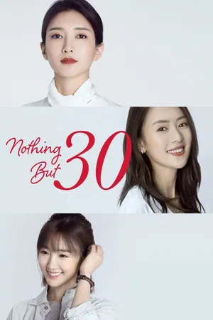 Nothing But Thirty Season 1 (Complete) (Chinese Drama)