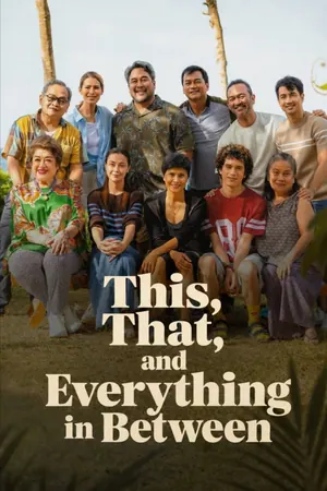 This, That, and Everything in Between (2026) – Filipino Movie