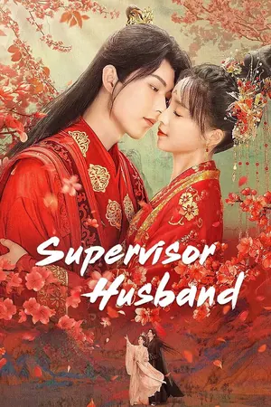 Supervisor Husband Season 1 (Complete) (Chinese Drama)