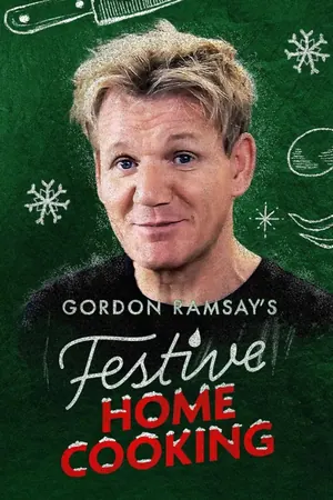 Gordon Ramsay’s Festive Home Cooking Season 1 (Complete)