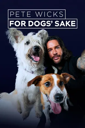Pete Wicks: For Dogs’ Sake Season 4 (Episode 1 – 3 Added)
