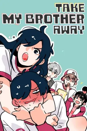 Please Take My Brother Away Season 1-5 (Complete) (Anime)