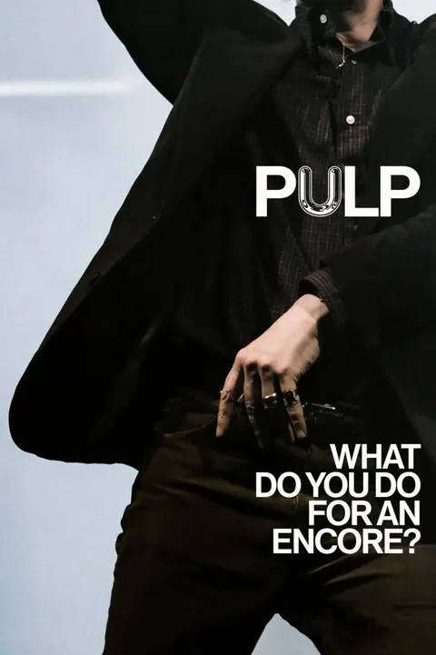 Pulp: What Do You Do for an Encore? (2026) poster