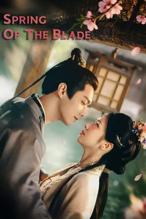 Spring of the Blade Season 1 (Episode 1-8 Added) (Chinese Drama)