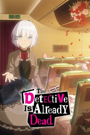 The Detective Is Already Dead Season 1 (Complete) (Anime)