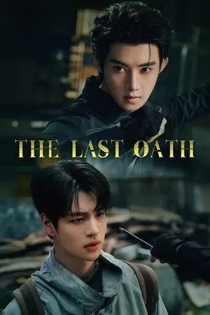 The Last Oath Season 1 (Episode 9-10 Added) (Chinese Drama)