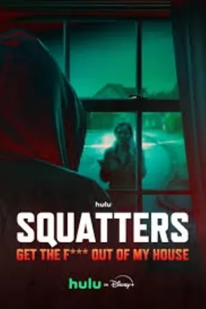 Squatters: Get the F*** Out of My House Season 1 (Complete)