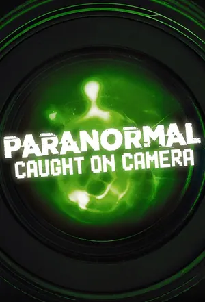 Paranormal Caught on Camera Season 11 (Complete)