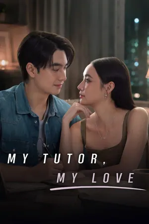 My Tutor, My Love Season 1 (Complete) (Thai Drama)