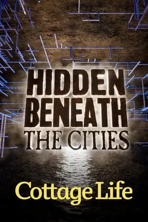 Hidden Beneath the Cities Season 1 (Episode 1 Added)