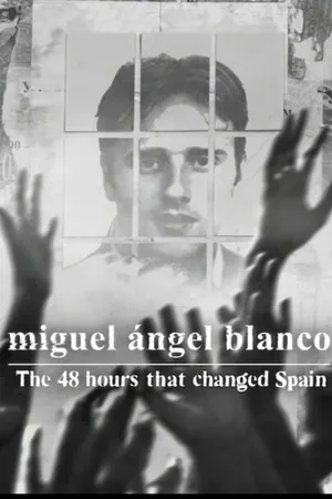 Miguel Ángel Blanco: Las 48 horas que lo cambiaron todo (2026) – Spanish