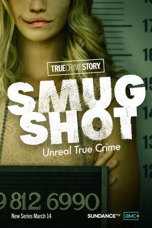 True Crime Story: Smugshot Season 2 (Complete)
