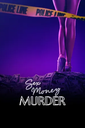 Sex, Money, Murder Season 1 (Complete)