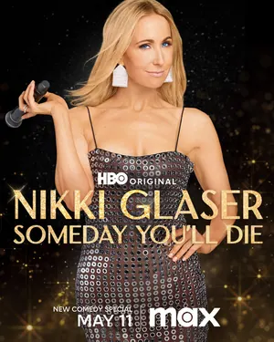 Nikki Glaser: Someday You’ll Die (2024)