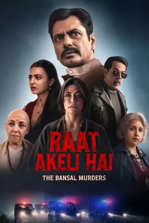 Raat Akeli Hai: The Bansal Murders (2025) – Bollywood Movie