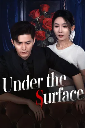Under the Surface Season 1 (Episode 1-10 Added) (Chinese Drama)