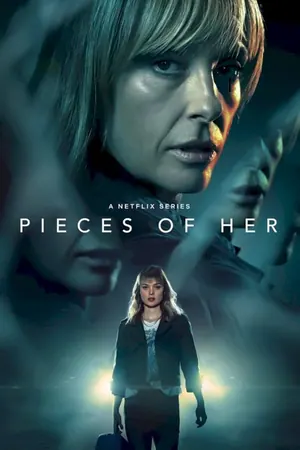 Pieces Of Her Season 1 Episode 1 – 8 (Complete)