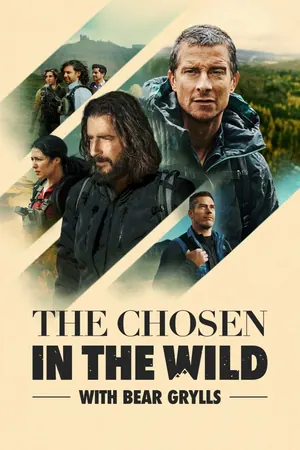 The Chosen in the Wild with Bear Grylls Season 1 (Complete)