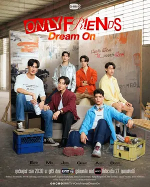 Only Friends: Dream On Season 2 (Complete) (Thai drama)