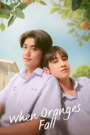 When Oranges Fall Season 1 (Complete) (Thai Drama)