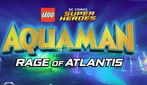 LEGO DC Comics Super Heroes: Aquaman – Rage of Atlantis (2018)
