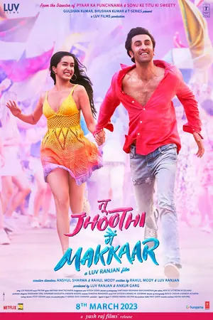 Tu Jhoothi Main Makkaar (2023) – Bollywood Movie
