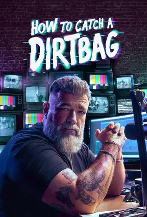 How to Catch a Dirtbag Season 1 (Episode 7 Added)