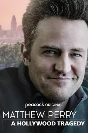 Matthew Perry: A Hollywood Tragedy (2025)