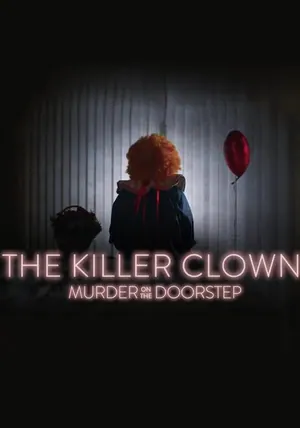 The Killer Clown: Murder on the Doorstep Season 1 (Complete)