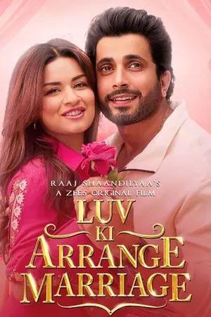 Luv Ki Arrange Marriage (2024) – Bollywood Movie