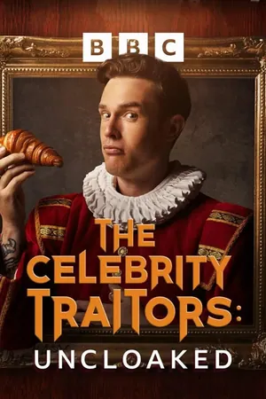 The Celebrity Traitors: Uncloaked Season 1 (Complete)
