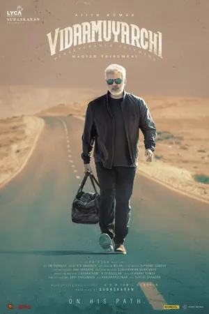 VidaaMuyarchi (2025) – Bollywood Movie