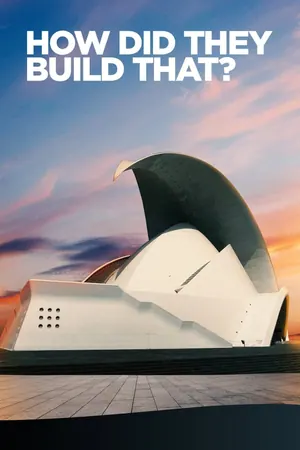 How Did They Build That? Season 1 – 4 (Complete)