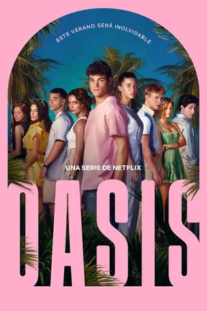 Oasis (2026) Season 1 (Complete) – Spanish Drama