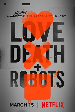 Love, Death & Robots Season 1 Episode 1 – 13 (Complete)