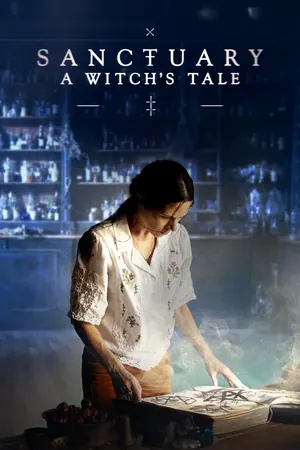 Sanctuary: A Witch’s Tale Season 2 (Completed) (Episode 6 Added)
