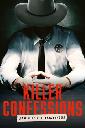 Killer Confessions: Case Files of a Texas Ranger Season 1 (Complete)