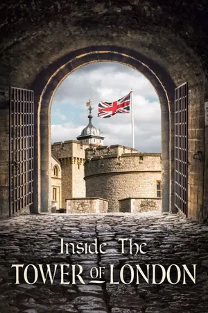 Inside the Tower of London Season 9 (Episode 5 Added)