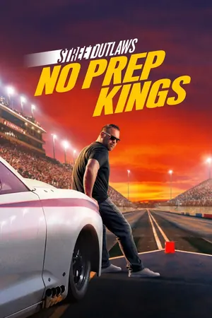 Street Outlaws: No Prep Kings Season 6 (Complete)