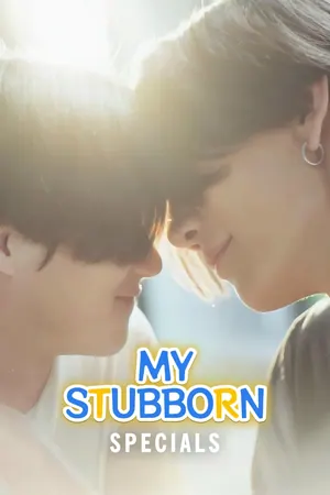 My Stubborn Season 1 (Special Episode) (Thai Drama)