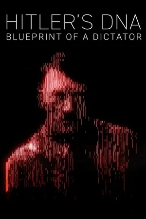 Hitler’s DNA: Blueprint of a Dictator Season 1 (Complete)