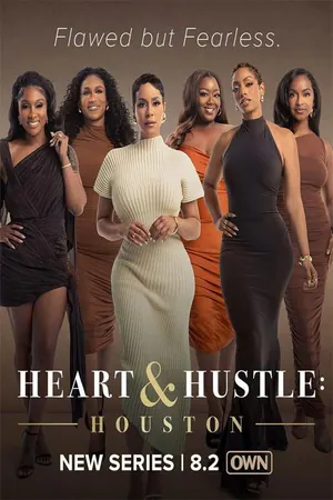 Heart and Hustle Houston Season 2 (Episode 4 Added)