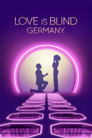 Love Is Blind: Germany Season 2 (Complete) – German