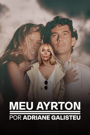My Ayrton, by Adriane Galisteu Season 1 (Complete) – Portuguese